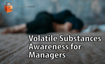 Volatile Substances Awareness for Managers e-Learning